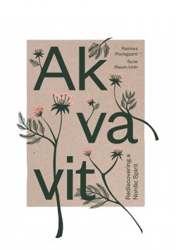 Akvavit - rediscovering a Nordic spirit - book cover